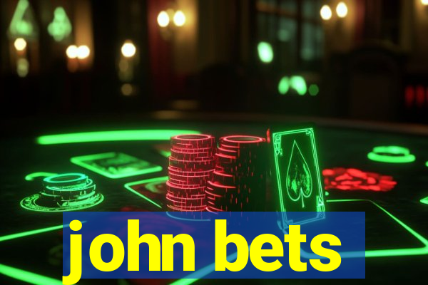 john bets